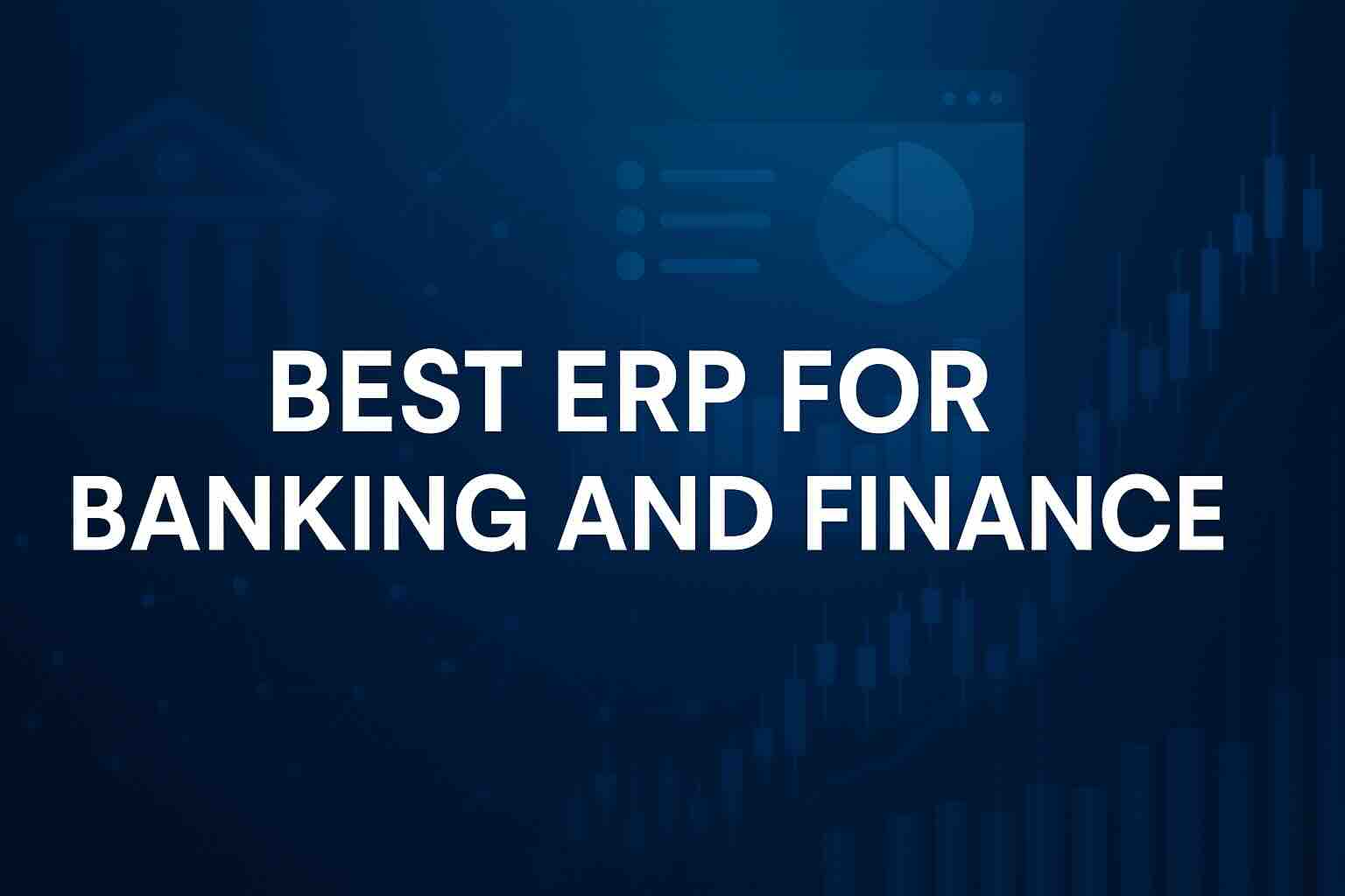 best erp for banking and finance